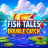 Fish Tales Double Catch 徽标