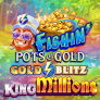 Fishin Pots of Gold Gold Blitz King Millions 徽标